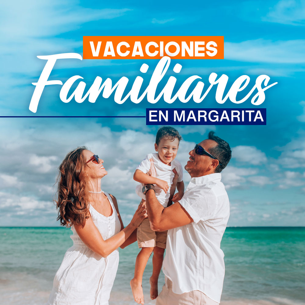 Vacaciones familiares en Margarita